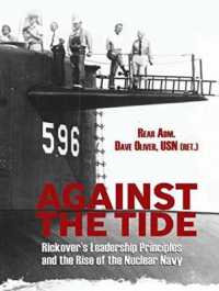 Against the Tide : Rickover's Leadership Principles and the Rise of the Nuclear Navy （MP3 UNA）