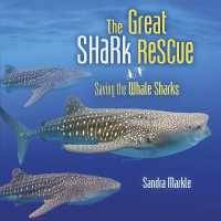 The Great Shark Rescue : Saving the Whale Sharks (Sandra Markle's Science Discoveries) （Library Binding）