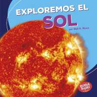 Exploremos el Sol (Let's Explore the Sun) (Bumba Books en español — Una primera mirada al espacio (A First Look at Space))
