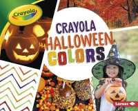 Crayola: Halloween Colors (Crayola (R) Holiday Colors) （Library Binding）