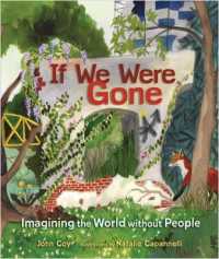 If We Were Gone : Imagining the World without People