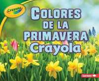 Colores de la primavera Crayola/ Crayola Spring Colors (Estaciones Crayola/ Crayola Seasons) （CLR CSM）