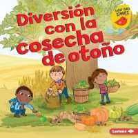 Diversión Con La Cosecha de Otoño (Fall Harvest Fun) (Diversión En Otoño (Fall Fun) (Early Bird Stories (Tm) En Es) （Library Binding）