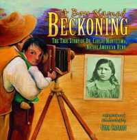 A Boy Named Beckoning : The True Story of Dr. Carlos Montezuma, Native American Hero