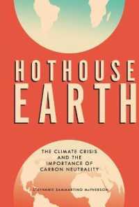 Hothouse Earth : The Climate Crisis and the Importance of Carbon Neutrality （Library Binding）