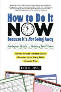 How to Do It Now Because It's Not Going Away : An Expert Guide to Getting Stuff Done