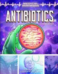 Antibiotics : A Graphic History (Medical Breakthroughs) （Library Binding）