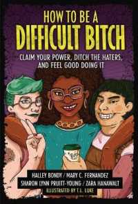 How to Be a Difficult Bitch : Claim Your Power, Ditch the Haters, and Feel Good Doing It （Library Binding）