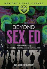 Beyond Sex Ed : Understanding Sexually Transmitted Infections (Healthy Living Library) （Library Binding）