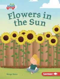 Flowers in the Sun (Plant Life Cycles (Pull Ahead Readers -- Fiction)) （Library Binding）