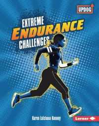 Extreme Endurance Challenges (Extreme Sports Guides)
