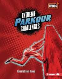 Extreme Parkour Challenges (Extreme Sports Guides)