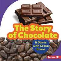 The Story of Chocolate : It Starts with Cocoa Beans (Step by Step) （Library Binding）