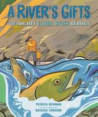 A River's Gifts : The Mighty Elwha River Reborn （Library Binding）