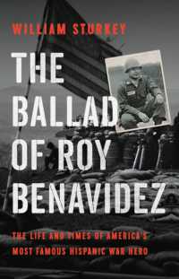 The Ballad of Roy Benavidez : The Life and Times of America's Most Famous Hispanic War Hero