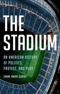 The Stadium : An American History of Politics, Protest, and Play
