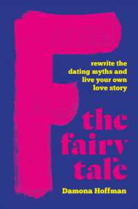 F the Fairy Tale : Rewrite the Dating Myths and Live Your Own Love Story