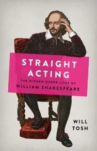 Straight Acting : The Hidden Queer Lives of William Shakespeare