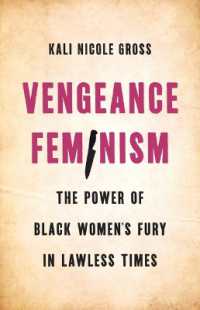 Vengeance Feminism : The Power of Black Women's Fury in Lawless Times