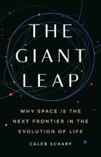 The Giant Leap : Why Space Is the Next Frontier in the Evolution of Life