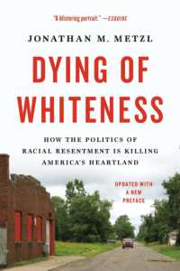 Dying of Whiteness : How the Politics of Racial Resentment Is Killing America's Heartland