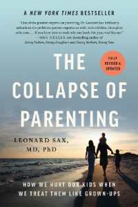The Collapse of Parenting : How We Hurt Our Kids When We Treat Them Like Grown-Ups