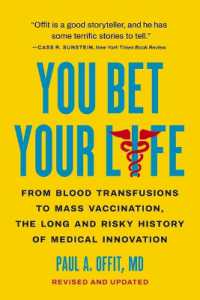 You Bet Your Life : From Blood Transfusions to Mass Vaccination, the Long and Risky History of Medical Innovation