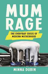 Mum Rage : The Everyday Crisis of Modern Motherhood