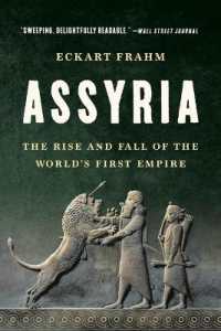 Assyria : The Rise and Fall of the World's First Empire