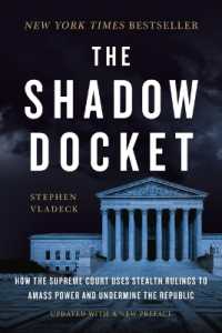 The Shadow Docket : How the Supreme Court Uses Stealth Rulings to Amass Power and Undermine the Republic