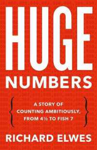Huge Numbers : A Story of Counting Ambitiously, from 4 1/2 to Fish 7