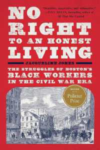 No Right to an Honest Living (Winner of the Pulitzer Prize) : The Struggles of Boston's Black Workers in the Civil War Era