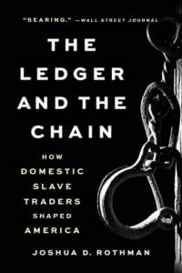 The Ledger and the Chain : How Domestic Slave Traders Shaped America