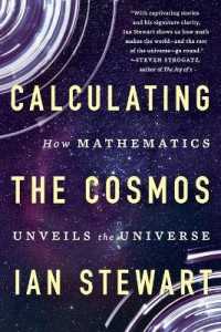 Calculating the Cosmos : How Mathematics Unveils the Universe （Reprint）