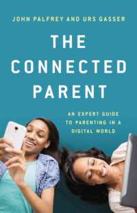 The Connected Parent : An Expert Guide to Parenting in a Digital World