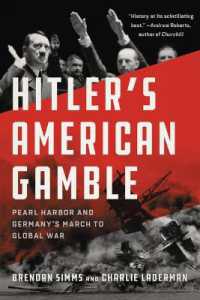 Hitler's American Gamble : Pearl Harbor and Germany's March to Global War