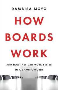 How Boards Work : And How They Can Work Better in a Chaotic World