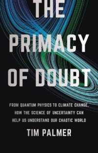 The Primacy of Doubt : From Quantum Physics to Climate Change, How the Science of Uncertainty Can Help Us Understand Our Chaotic World
