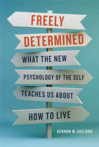 Freely Determined : What the New Psychology of the Self Teaches Us about How to Live