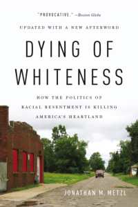 Dying of Whiteness : How the Politics of Racial Resentment Is Killing America's Heartland