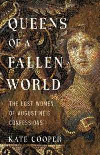 Queens of a Fallen World : The Lost Women of Augustine's Confessions