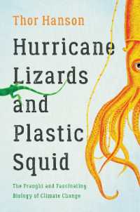 Hurricane Lizards and Plastic Squid : The Fraught and Fascinating Biology of Climate Change