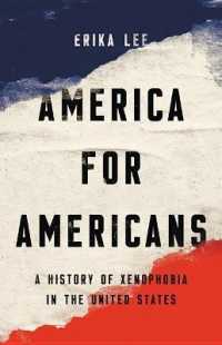 America for Americans : A History of Xenophobia in the United States
