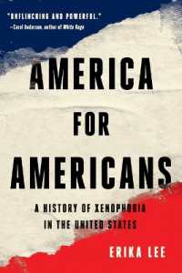 アメリカ人のためのアメリカ：米国における外国人嫌悪の歴史<br>America for Americans : A History of Xenophobia in the United States