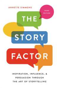 The Story Factor : Inspiration, Influence, and Persuasion through the Art of Storytelling