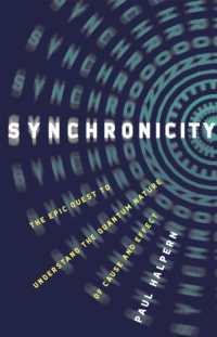 Synchronicity : The Epic Quest to Understand the Quantum Nature of Cause and Effect