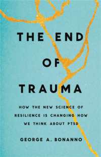 The End of Trauma : How the New Science of Resilience Is Changing How We Think about PTSD