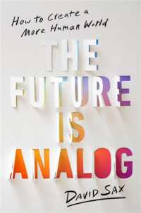 The Future Is Analog : How to Create a More Human World