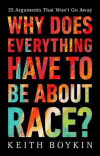 Why Does Everything Have to Be about Race? : 25 Arguments That Won't Go Away