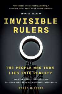 Invisible Rulers : The People Who Turn Lies into Reality